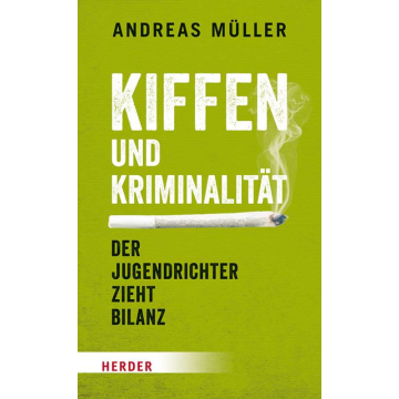 Kiffen und Kriminalität - Der Jugendrichter zieht Bilanz